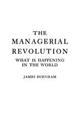 The Managerial Revolution: What Is Happening in the World - Hardcover