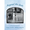 Beyond the Gate: Poetry and Photography - Paperback