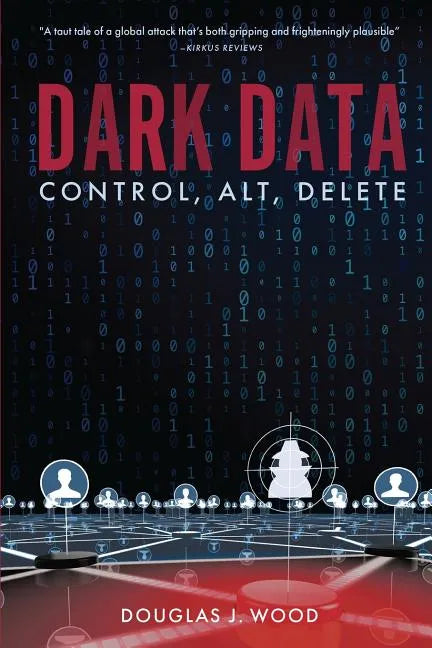 Dark Data: Control, Alt, Delete - Paperback