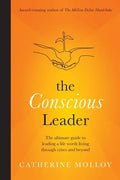 The Conscious Leader: the ultimate guide to leading a life worth living through crises and beyond - Paperback