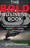 The BOLD Business Book: A strategy guide to start, run and love your bold business - Hardcover