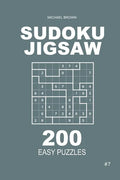 Sudoku Jigsaw - 200 Easy Puzzles 9x9 (Volume 7) - Paperback