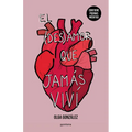 El Desamor Que Jamás VIVí Nueva Edición Especial Ampliada Con Poemas Inéditos / The Heartbreak I Never Lived Through: A New Special Edition - Hardcover
