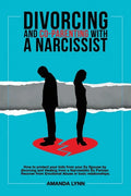 Divorcing and Co-parenting with a Narcissist: How to protect your kids from your Ex Spouse by divorcing and Healing from a Narcissistic Ex Partner. Re - Paperback