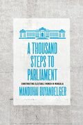 A Thousand Steps to Parliament: Constructing Electable Women in Mongolia - Hardcover