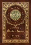 The Complete Illustrated Novels of Sherlock Holmes (Royal Collector's Edition) (Illustrated) (Case Laminate Hardcover with Jacket) - Hardcover