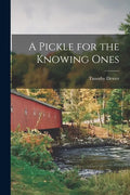 A Pickle for the Knowing Ones - Paperback