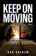 Keep On Moving: My Journey in the Fourth Quarter - Paperback