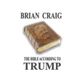 The Bible According To Trump - Paperback