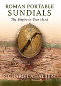 Roman Portable Sundials: The Empire in Your Hand - Paperback