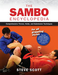 The Sambo Encyclopedia: Comprehensive Throws, Holds, and Submission Techniques for All Grappling Styles - Hardcover