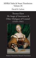 Thomas Elyot, 'The Image of Governance' and Other Dialogues of Counsel (1533-1541) - Hardcover