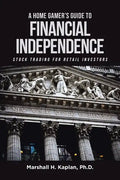 A Home Gamer's Guide to Financial Independence: Stock Trading for Retail Investors - Paperback