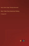 Hero Tales from American History: in large print - Hardcover