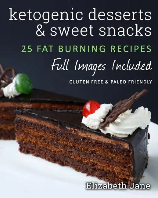 Ketogenic Desserts and Sweet Snacks - Paperback
