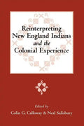 Reinterpreting New England Indians and the Colonial Experience - Paperback