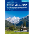 Trekking the Swiss Via Alpina: 19 Stages East to West Across Switzerland, Plus Parts of the Alpine Pass Route - Paperback