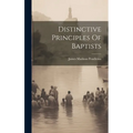 Distinctive Principles Of Baptists - Hardcover