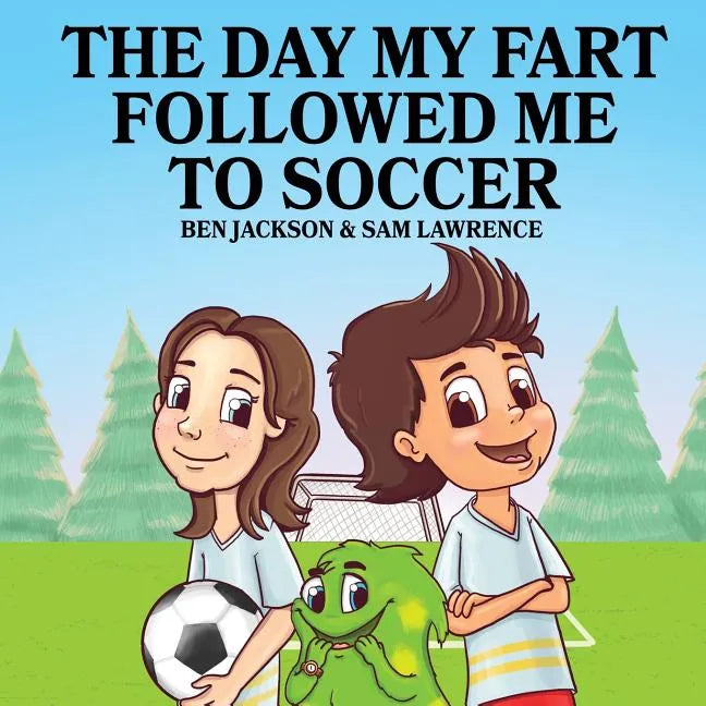 The Day My Fart Followed Me To Soccer - Paperback