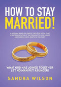How to Stay Married!: Gold Wedding Bands His/Her - Hardcover