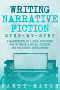 Writing Narrative Fiction: Step-by-Step - 3 Manuscripts in 1 Book - Essential Narrative Writing, Fiction Writing and Narrative Fiction Tricks Any - Paperback