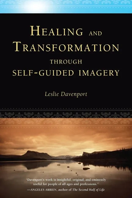 Healing and Transformation Through Self-Guided Imagery - Paperback