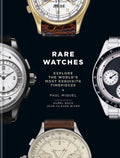 Rare Watches: Explore the World's Most Exquisite Timepieces - Hardcover