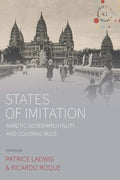 States of Imitation: Mimetic Governmentality and Colonial Rule - Paperback
