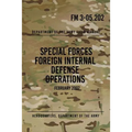 FM 3-05.202 Special Forces Foreign Internal Defense Operations: February 2007 - Paperback