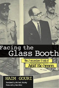 Facing the Glass Booth: The Jerusalem Trial of Adolf Eichmann - Paperback