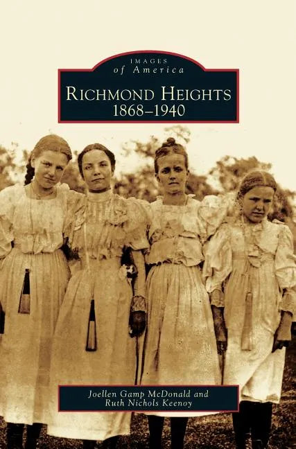 Richmond Heights: 1868-1940 - Hardcover