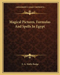 Magical Pictures, Formulas and Spells in Egypt - Paperback