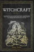 Witchcraft: A new beginners guide to history, traditions & modern-day spells. Learn how to master its magic, spells, tarots, cryst - Paperback