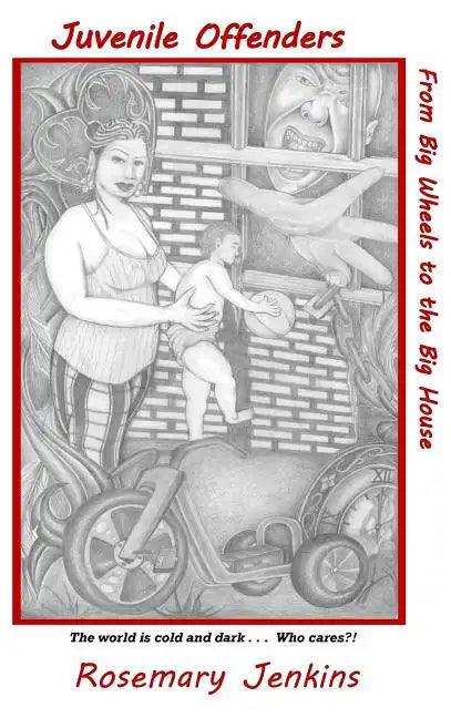 Juvenile Offenders: From Big Wheels to the Big House - Hardcover