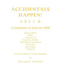 ACCIDENTALS HAPPEN! A Compilation of Scales for Oboe Twenty-Six Scales in All Key Signatures: Major & Minor, Modes, Dominant 7th, Pentatonic & Ethnic, - Paperback