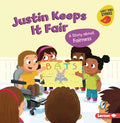 Justin Keeps It Fair: A Story about Fairness - Paperback