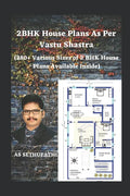 2BHK House Plans As Per Vastu Shastra: (280+ Various Sizes of 2 BHK House Plans Available Inside) - Paperback