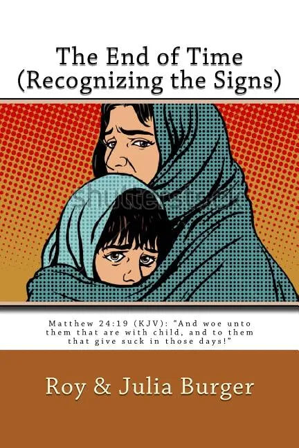 The End of Times (Recognizing the Signs): Interpreting the Book of Revelation - Paperback