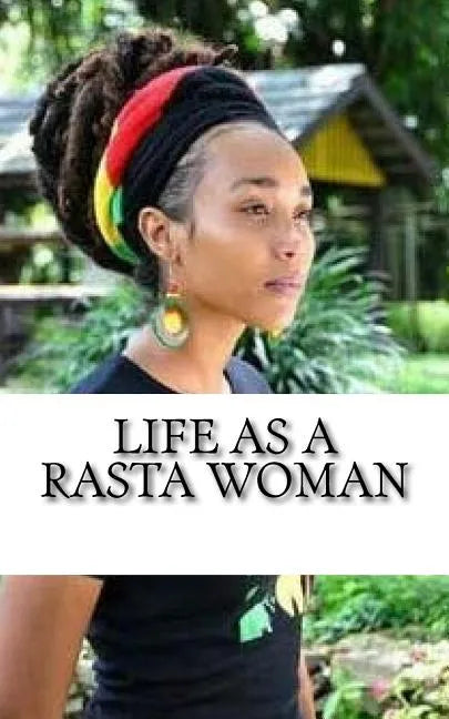 Life as a Rasta Woman: 20 Rules & Principles - Paperback