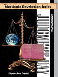 The Messianic Revelation Series V.1. Announcing: Judgment Day - Hardcover