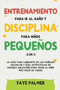 Crianza Positiva y Disciplina Libre de Culpa (2 en 1): Cómo criar a un niño felíz y Emocionalmente Saludable, usando estrategias probadas, amor incond - Paperback