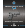 Practical Guide to the Operational Use of the Glock Pistol - Paperback