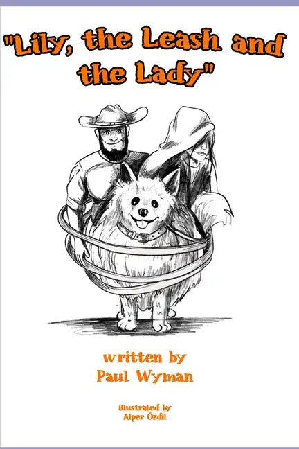 Lily, the Leash, and the Lady - Paperback