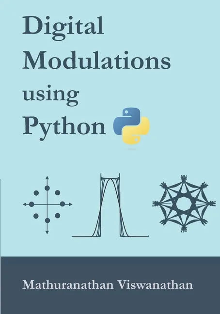 Digital Modulations using Python: (Black & White edition) - Paperback