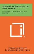 Mission Monuments Of New Mexico: Handbooks Of Archaeological History - Hardcover