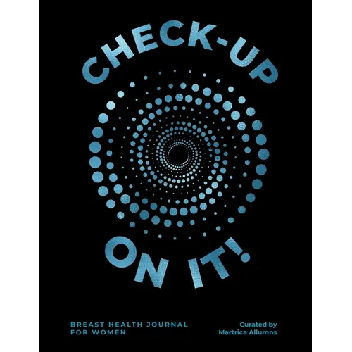 Check-up On It! Breast Cancer: 365 Days to Track Your Breast Health - Paperback