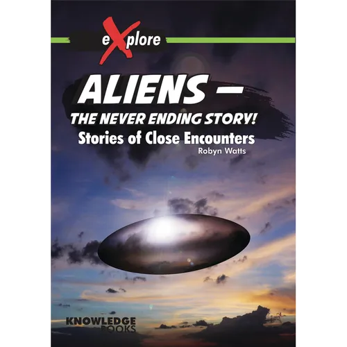 Aliens -- The Never Ending Story!: Stories of Close Encounters - Paperback