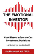 The Emotional Investor: How Biases Influence Your Investment Decisions...And What You Can Do About It - Paperback