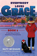 Everybody Loves Grace: A True Story of Grace's Adventure to Pennsylvania - Paperback