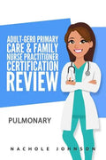 Adult-Gero Primary Care and Family Nurse Practitioner Certification Review: Pulmonary - Paperback